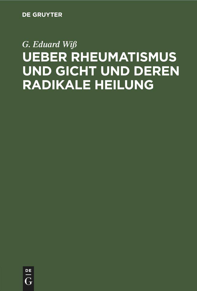 Cover: 9783112465615 | Ueber Rheumatismus und Gicht und deren radikale Heilung | Wiß | Buch