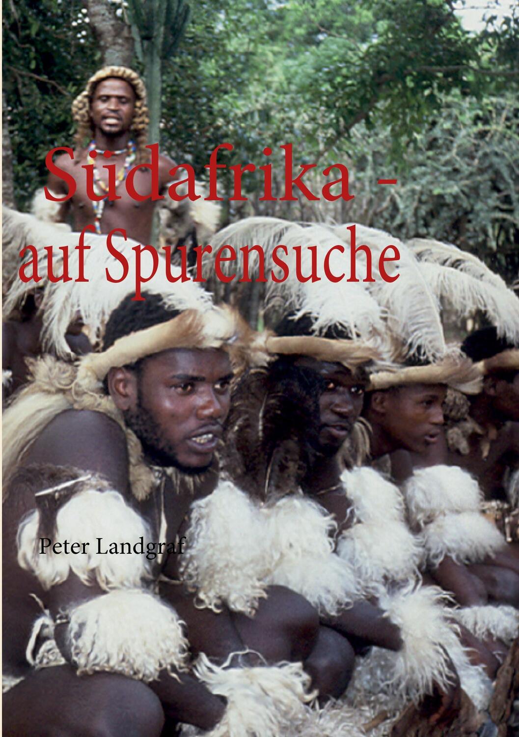 Cover: 9783839181980 | Südafrika - auf Spurensuche | Peter Landgraf | Taschenbuch | Paperback