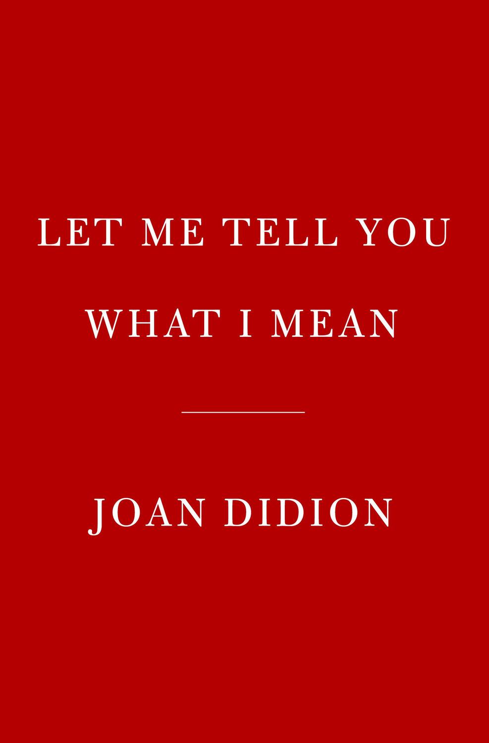 Cover: 9780593318485 | Let Me Tell You What I Mean | Joan Didion | Buch | Englisch | 2021