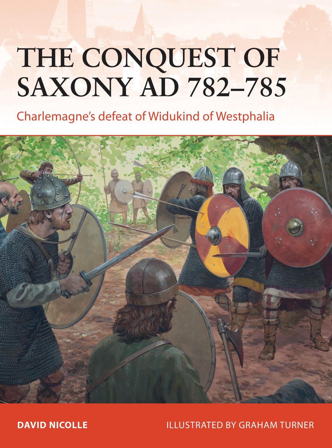 Cover: 9781782008255 | The Conquest of Saxony AD 782-785 | David Nicolle | Taschenbuch | 2014