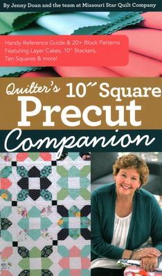 Cover: 9781644030318 | Quilter's 10" Square Precut Companion: Handy Reference Guide &amp; 20+...