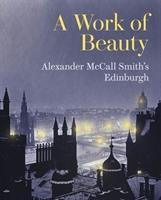 Cover: 9781902419909 | A Work of Beauty | Alexander McCall Smith's Edinburgh | Smith | Buch