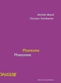 Cover: 9783902951472 | Phantome Phantome | Dt/frz | Michèle/Steinbacher, Christian Métail