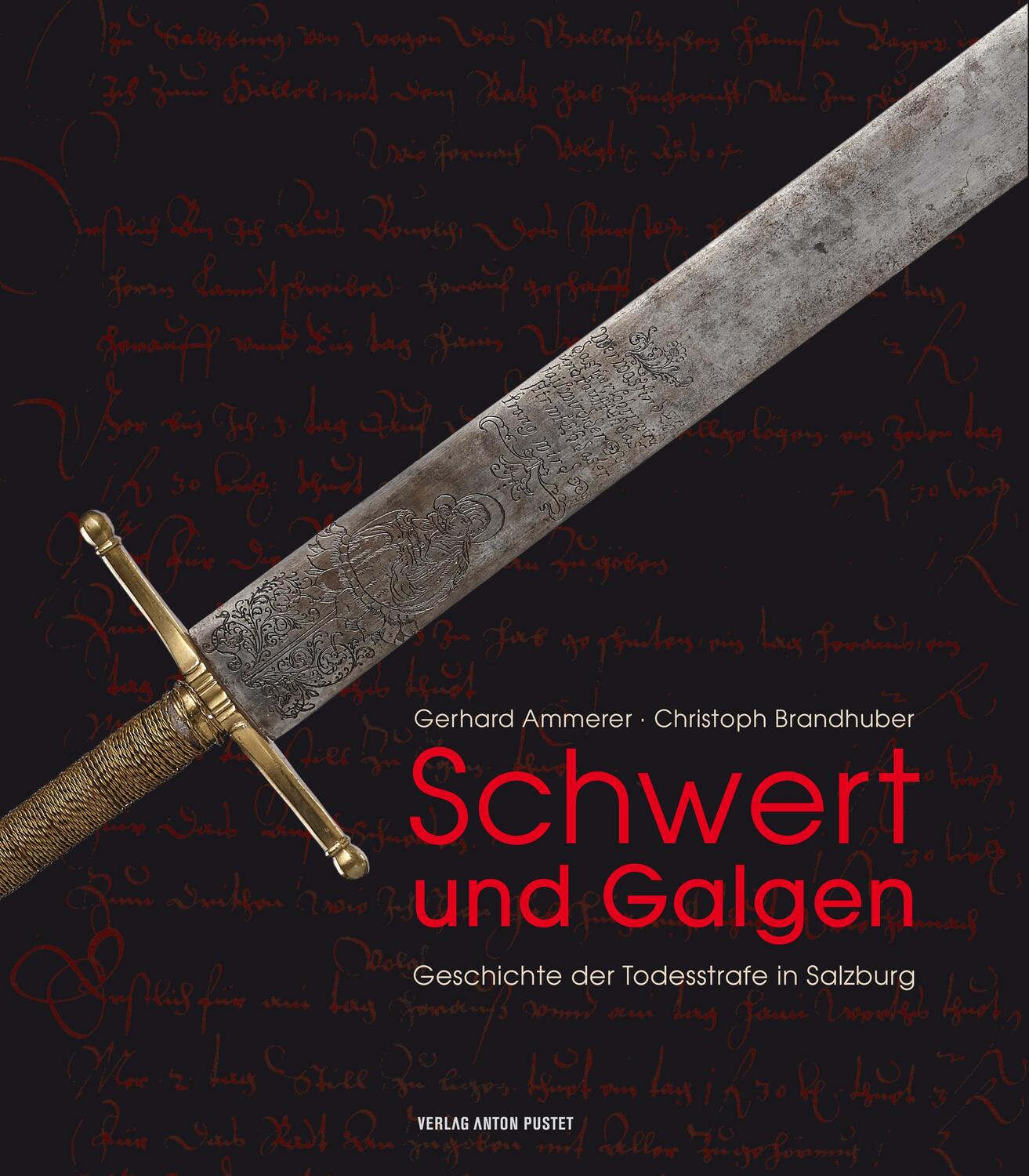 Cover: 9783702508876 | Schwert und Galgen | Geschichte der Todesstrafe in Salzburg | Buch