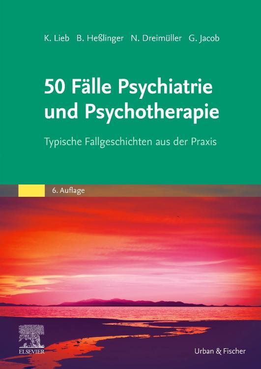 Cover: 9783437433559 | 50 Fälle Psychiatrie und Psychotherapie | Klaus Lieb (u. a.) | Buch