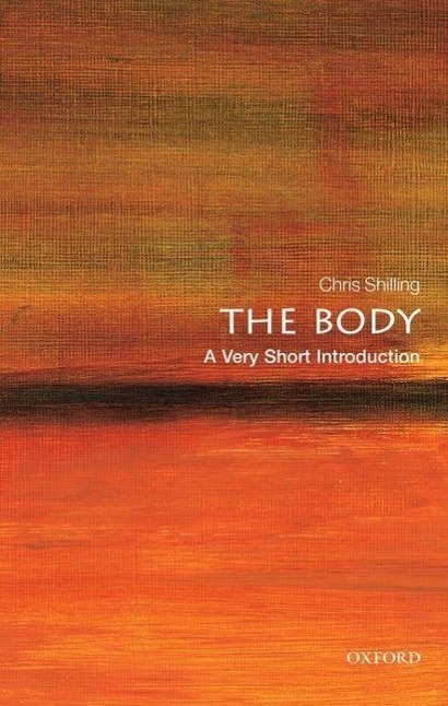 Cover: 9780198739036 | The Body: A Very Short Introduction | Chris Shilling | Taschenbuch