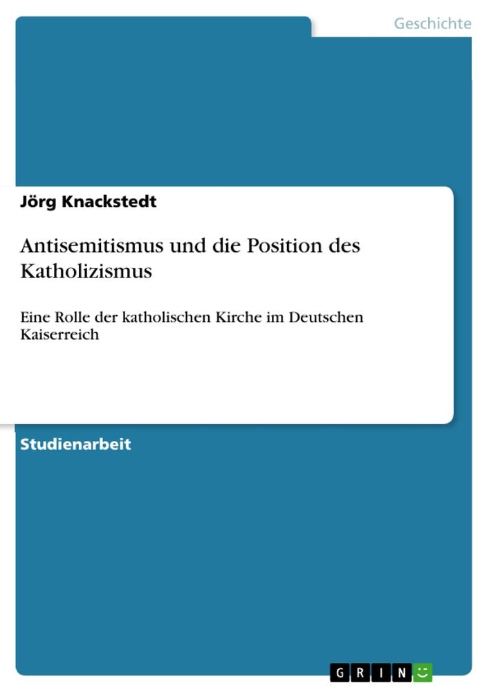 Cover: 9783656174080 | Antisemitismus und die Position des Katholizismus | Jörg Knackstedt