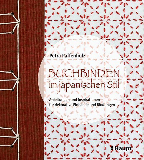 Cover: 9783258602110 | Buchbinden im japanischen Stil | Petra Paffenholz | Buch | 224 S.