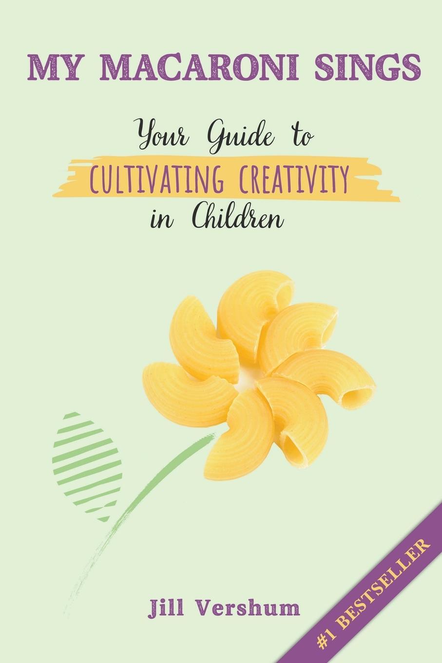 Cover: 9798989271603 | My Macaroni Sings | Your Guide to Cultivating Creativity in Children