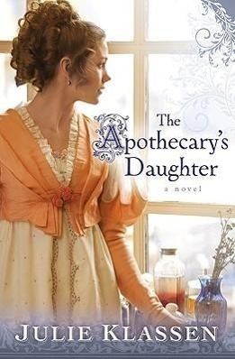 Cover: 9780764204807 | The Apothecary`s Daughter | Julie Klassen | Taschenbuch | Englisch