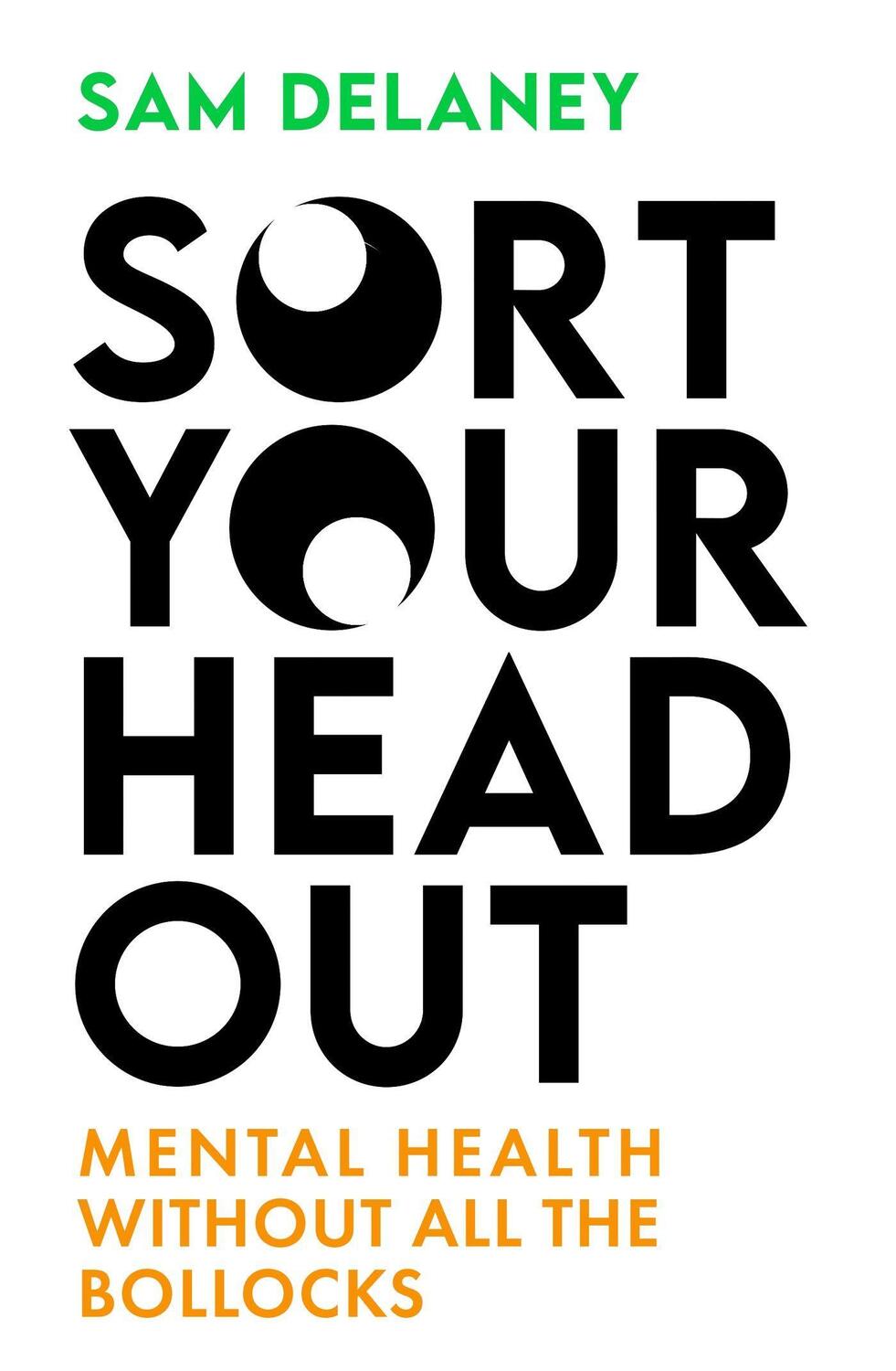 Cover: 9781408717080 | Sort Your Head Out | Mental health without all the bollocks | Delaney