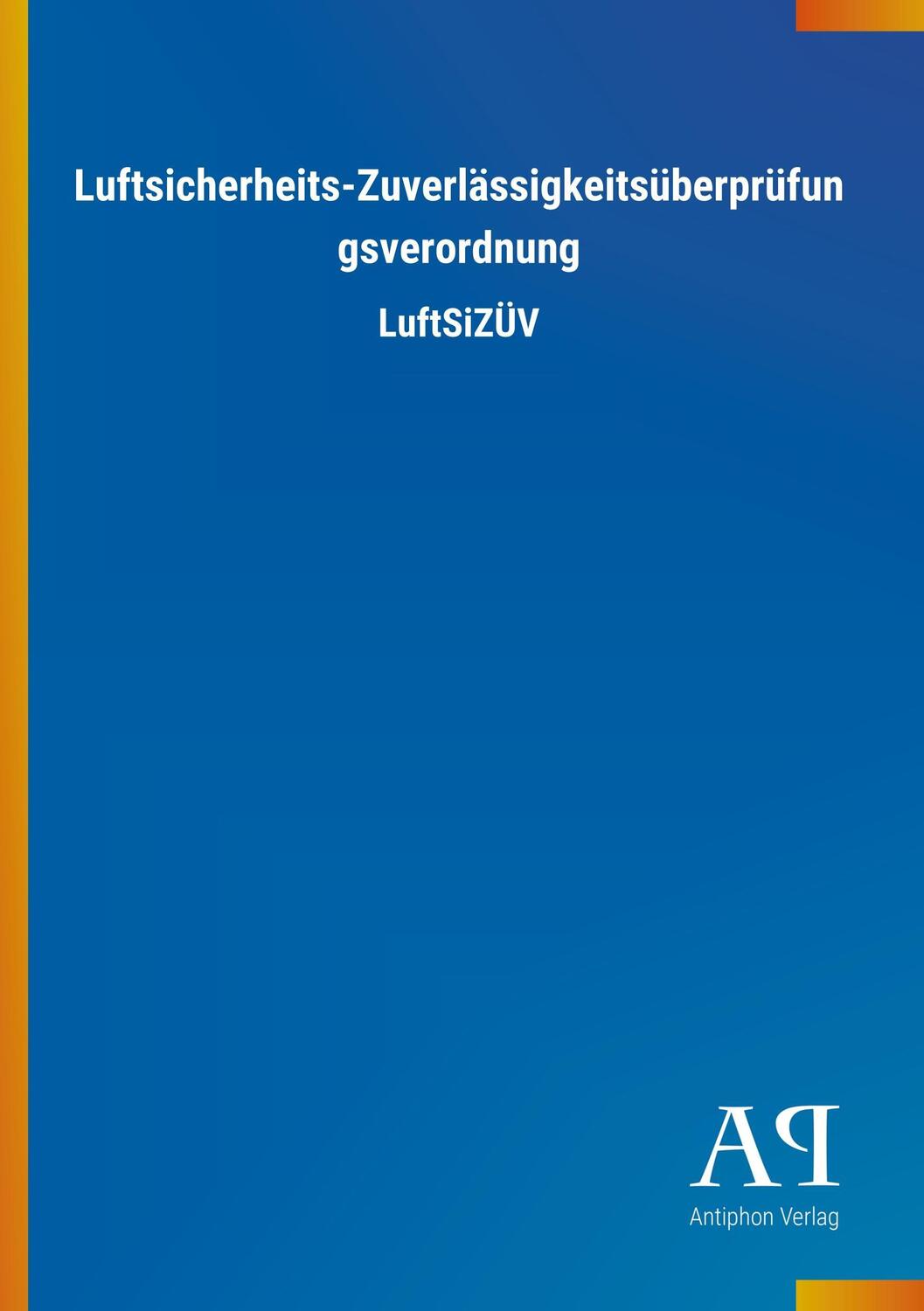 Cover: 9783731427940 | Luftsicherheits-Zuverlässigkeitsüberprüfungsverordnung | Verlag