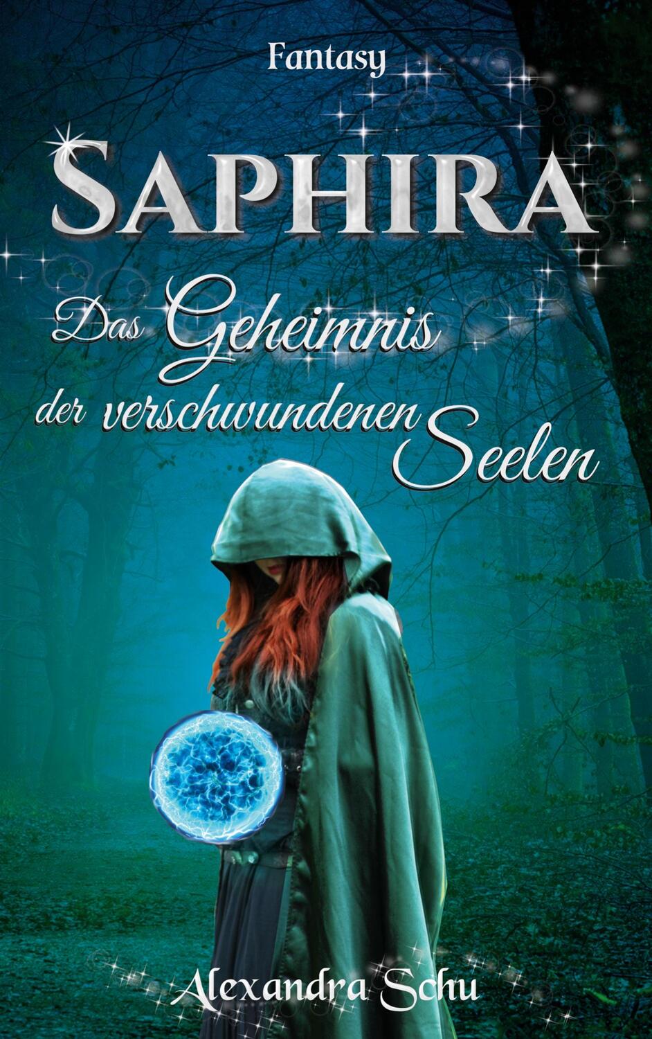 Cover: 9783756204724 | Saphira | Das Geheimnis der verschwundenen Seelen | Alexandra Schu