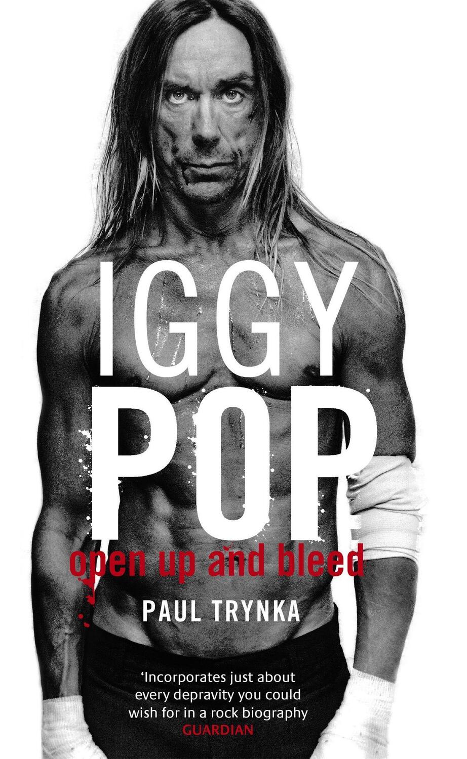 Cover: 9780751538106 | Iggy Pop: Open Up And Bleed | The Biography | Paul Trynka | Buch