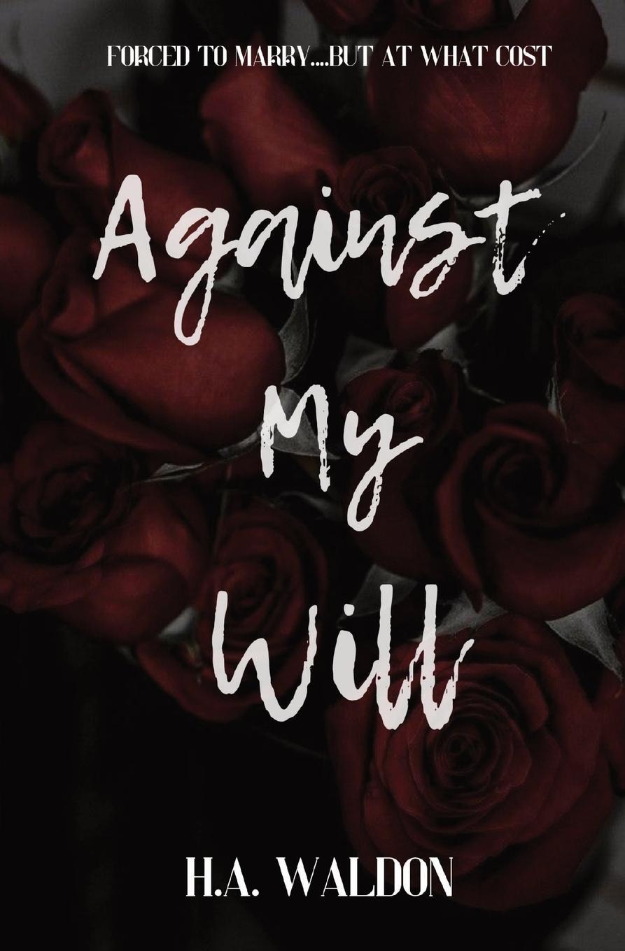 Cover: 9798869116987 | Against My Will | H. A. Waldon | Taschenbuch | Paperback | Englisch