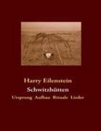 Cover: 9783842340749 | Schwitzhütten | Ursprung Aufbau Rituale Lieder | Harry Eilenstein