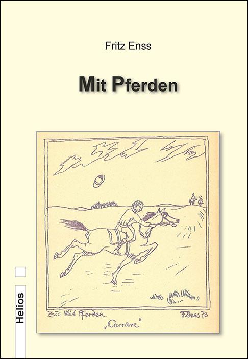 Cover: 9783869333014 | Mit Pferden | Fritz Enss | Buch | Deutsch | 2024 | Helios Verlagsges.