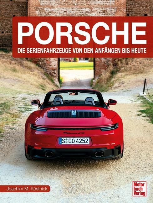 Cover: 9783613044357 | Porsche | Die Serienfahrzeuge von den Anfängen bis heute | Köstnick