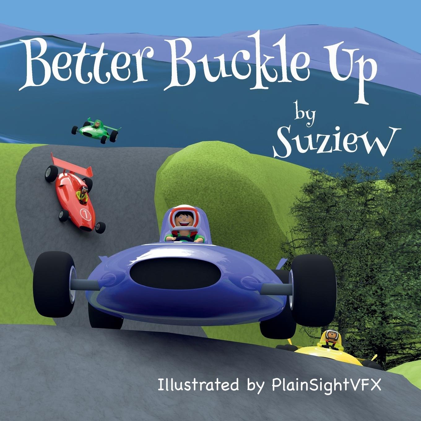 Cover: 9780957466272 | Better Buckle Up | A picture book to make car safety fun | Suzie W