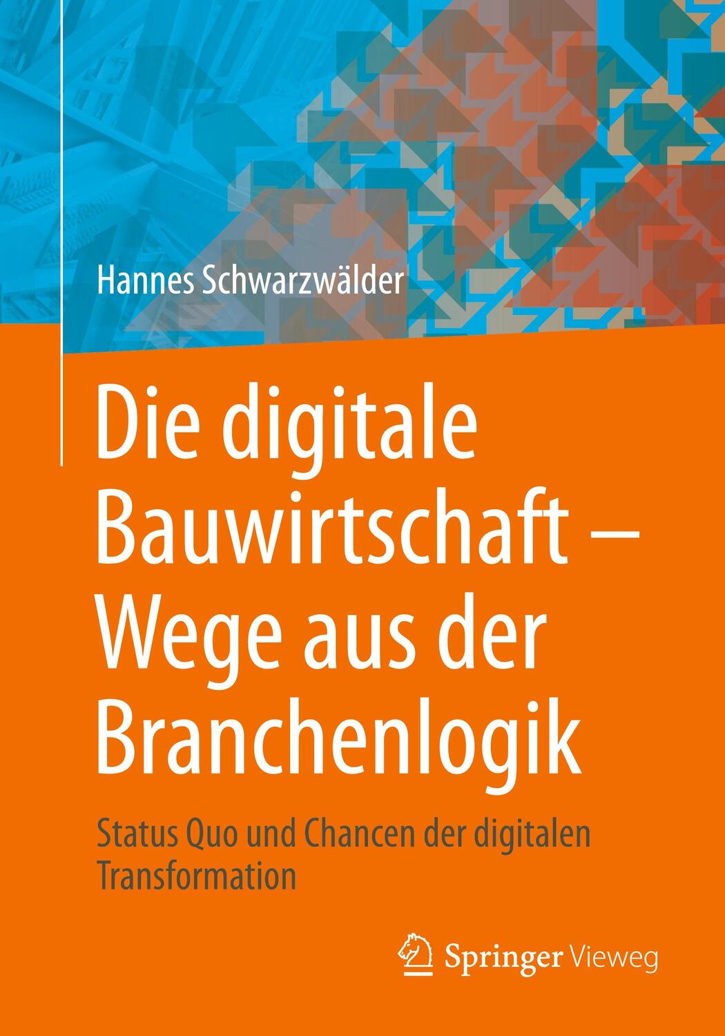 Cover: 9783658405601 | Die digitale Bauwirtschaft - Wege aus der Branchenlogik | Taschenbuch