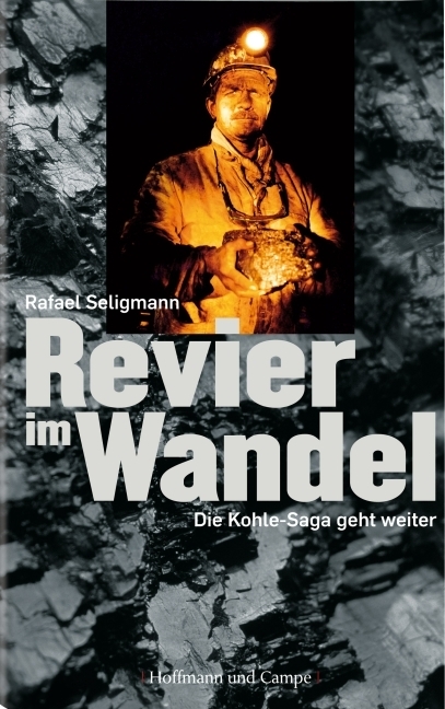 Cover: 9783455500486 | Revier im Wandel | Die Kohle-Saga geht weiter | Rafael Seligmann