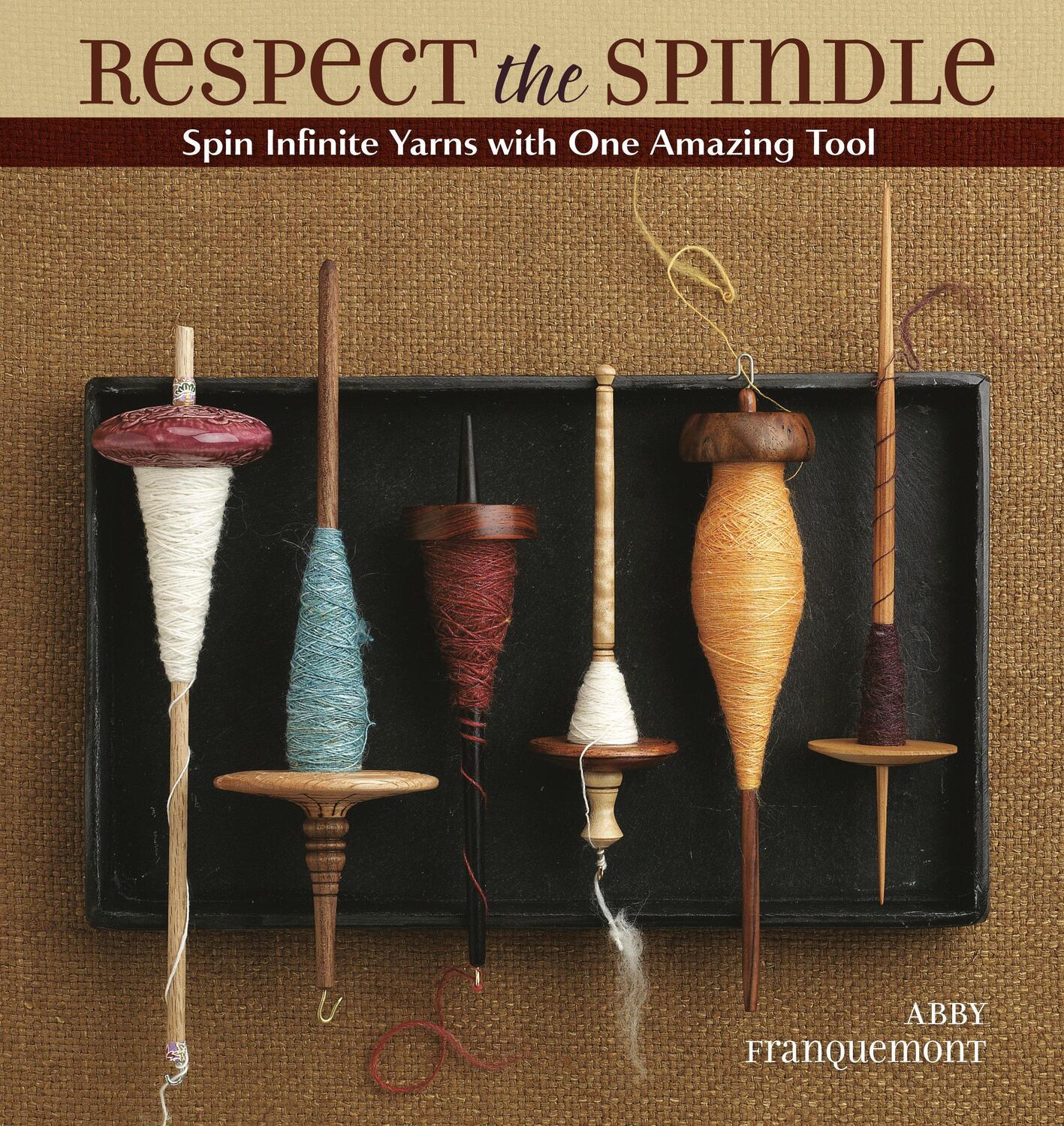 Cover: 9781596681552 | Respect the Spindle | Spin Infinite Yarns with One Amazing Tool | Buch
