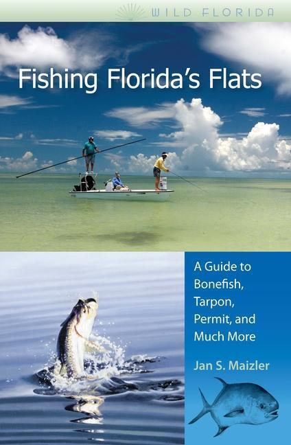 Cover: 9780813031453 | Fishing Florida's Flats: A Guide to Bonefish, Tarpon, Permit, and...