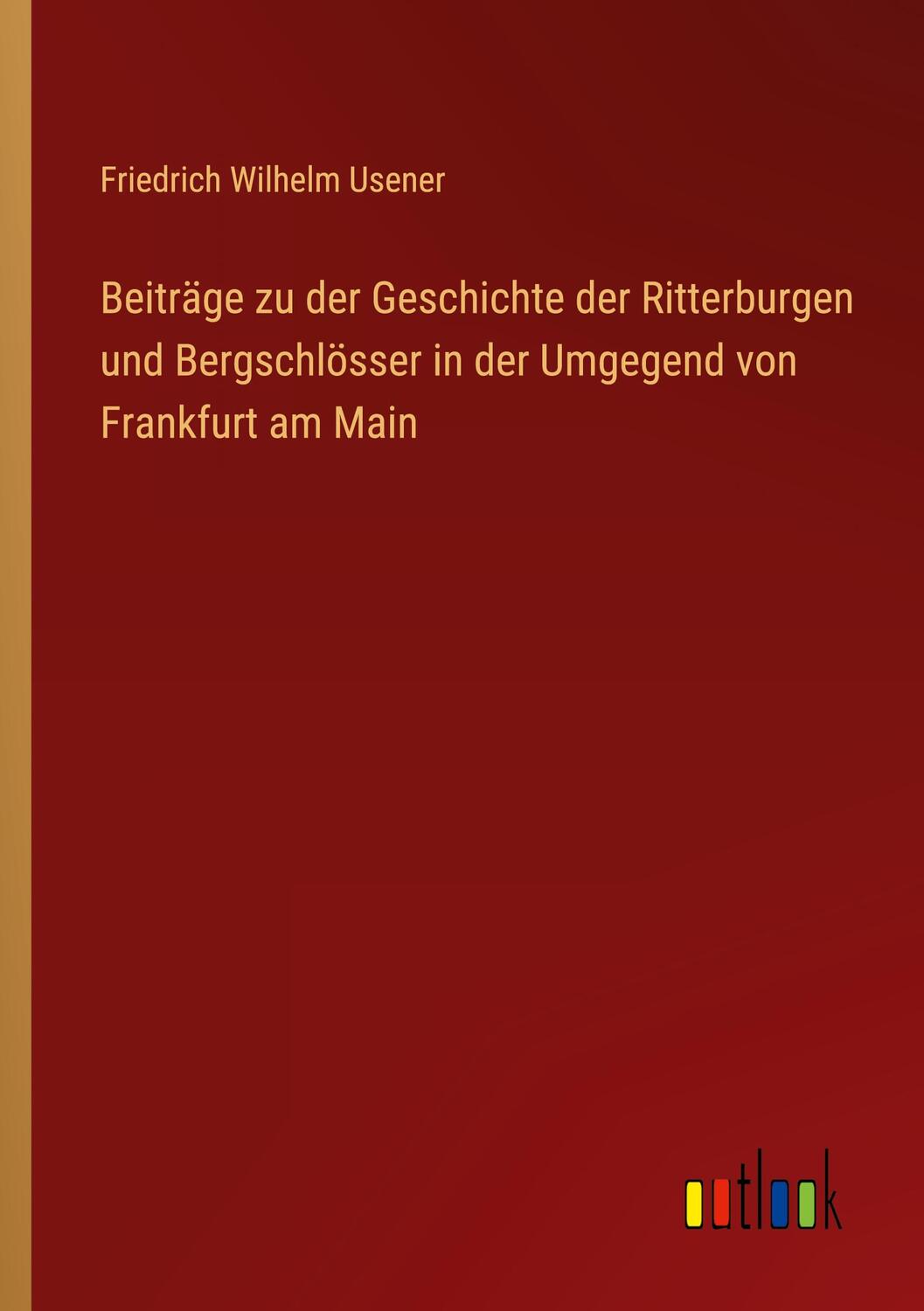 Cover: 9783368426545 | Beiträge zu der Geschichte der Ritterburgen und Bergschlösser in...