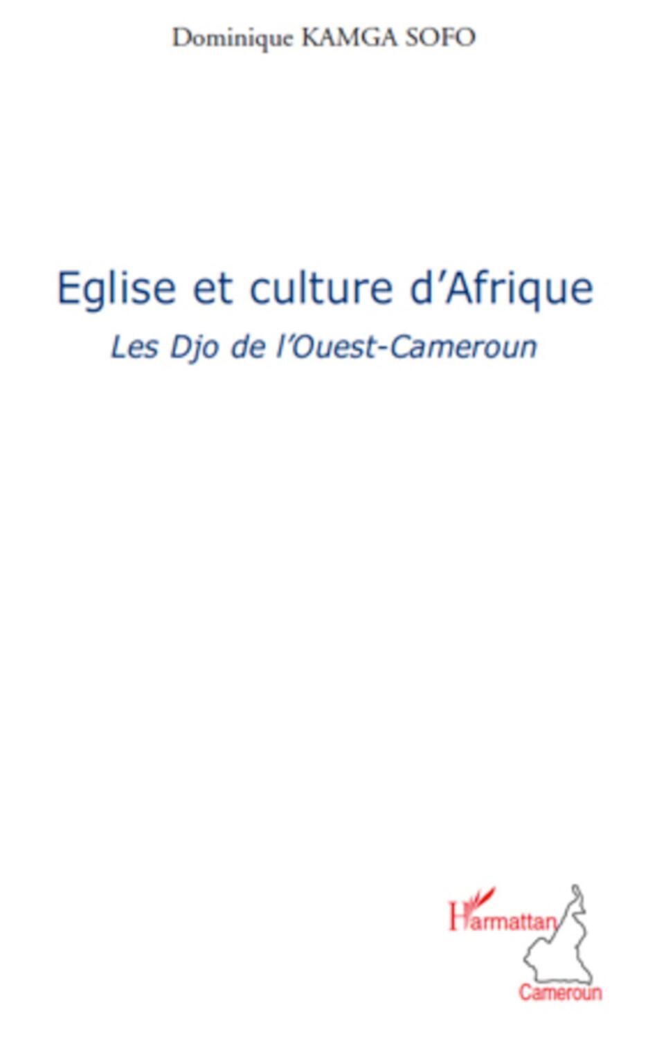 Cover: 9782296104136 | Eglise et culture d'Afrique | Les Djo de l'Ouest-Cameroun | Sofo