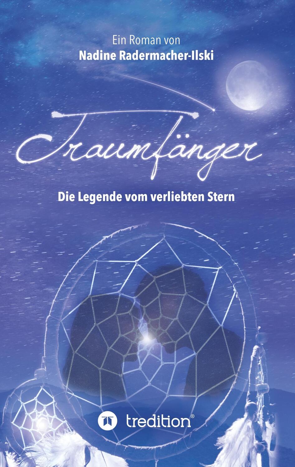Cover: 9783748280996 | Traumfänger - Die Legende vom verliebten Stern | Radermacher-Ilski