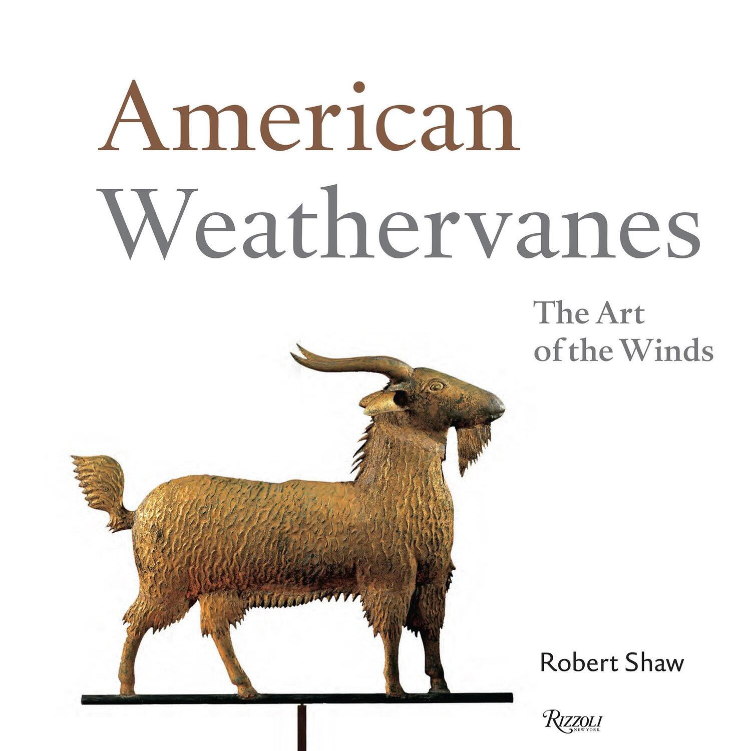 Cover: 9780847863907 | American Weathervanes: The Art of the Winds | Robert Shaw | Buch