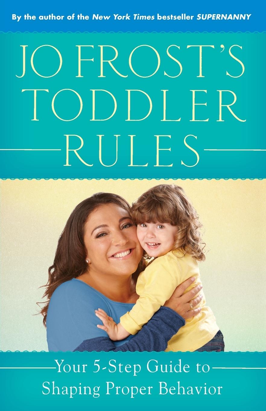 Cover: 9780345542380 | Jo Frost's Toddler Rules | Jo Frost | Taschenbuch | Englisch | 2014