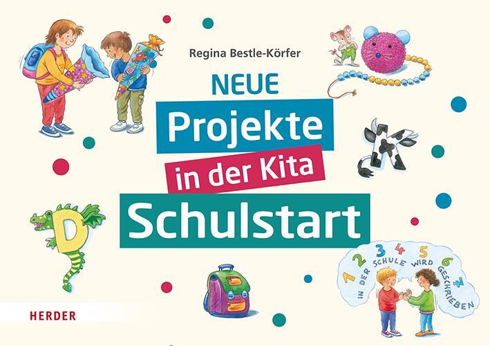 Cover: 9783451394478 | Neue Projekte in der Kita: Schulstart | Regina Bestle-Körfer | Buch