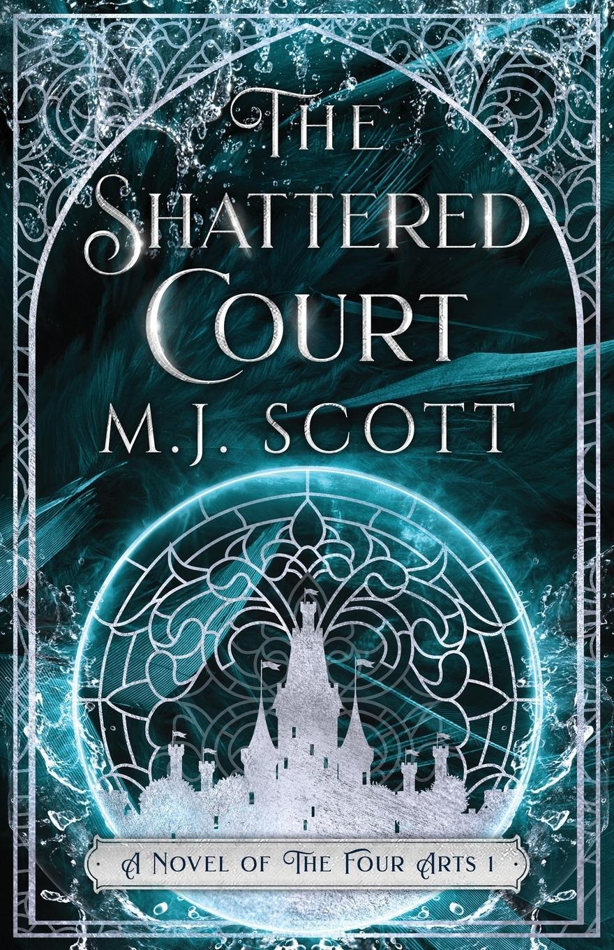 Cover: 9781923157163 | The Shattered Court | A Novel of the Four Arts | M. J. Scott | Buch