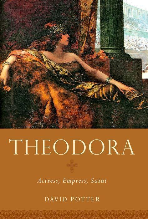 Cover: 9780190692759 | Theodora | Actress, Empress, Saint | David Potter | Taschenbuch | 2017