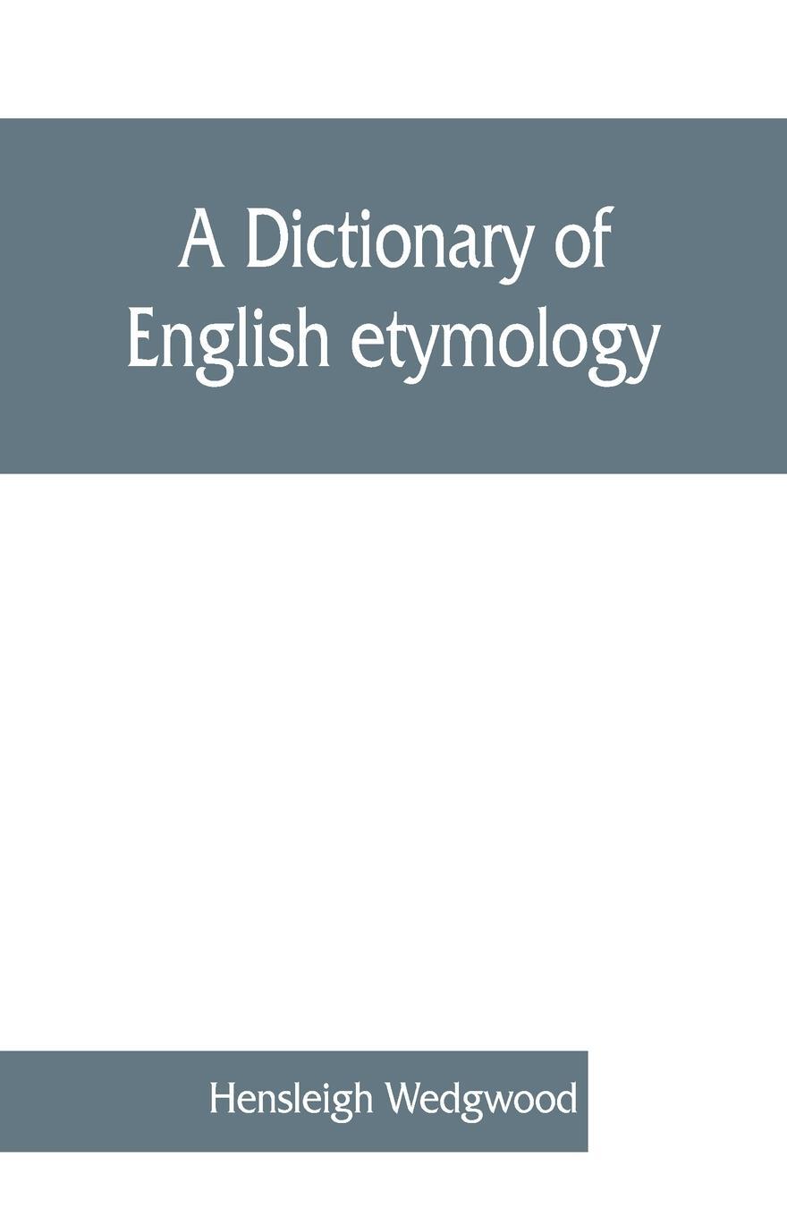 Cover: 9789353861018 | A dictionary of English etymology | Hensleigh Wedgwood | Taschenbuch