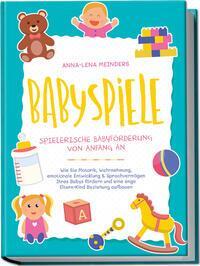 Cover: 9783969304723 | Babyspiele - Spielerische Babyförderung von Anfang an: Wie Sie...