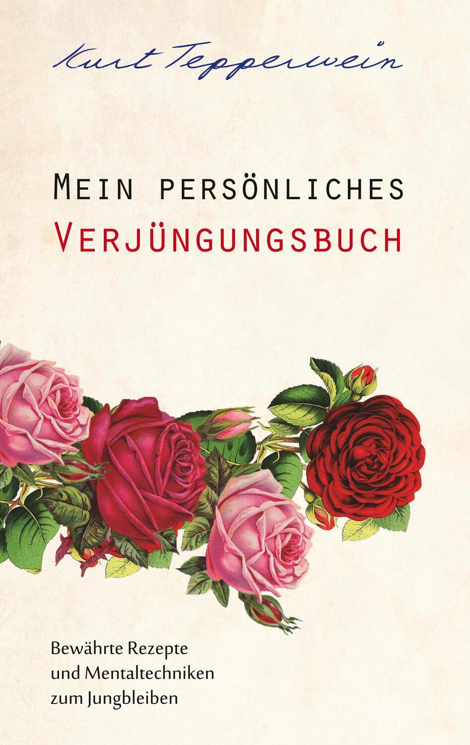 Cover: 9783749434343 | Mein persönliches Verjüngungsbuch | Kurt Tepperwein | Taschenbuch