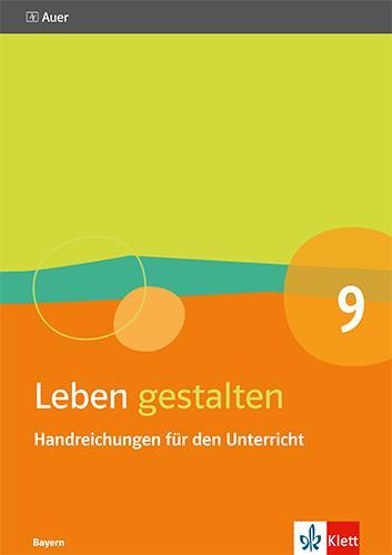 Cover: 9783120068952 | Leben gestalten 9. Ausgabe Bayern | Taschenbuch | 112 S. | Deutsch