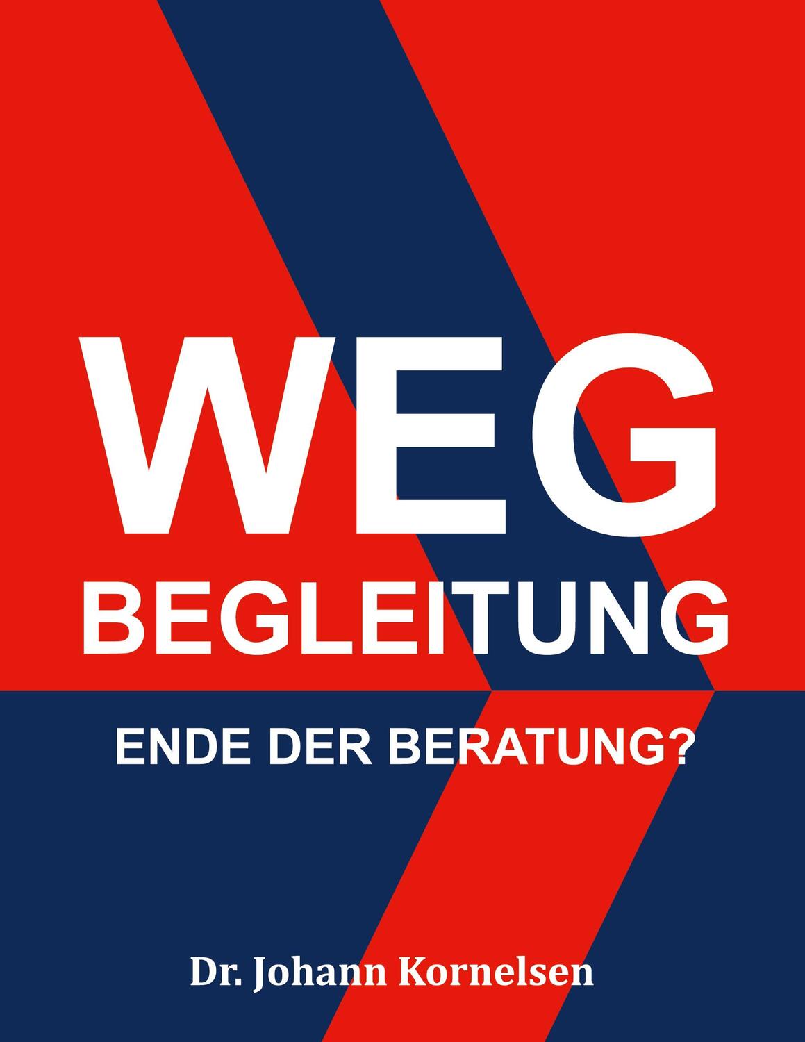 Cover: 9783756800834 | Wegbegleitung | Ende der Beratung? | Johann Kornelsen | Buch | 188 S.