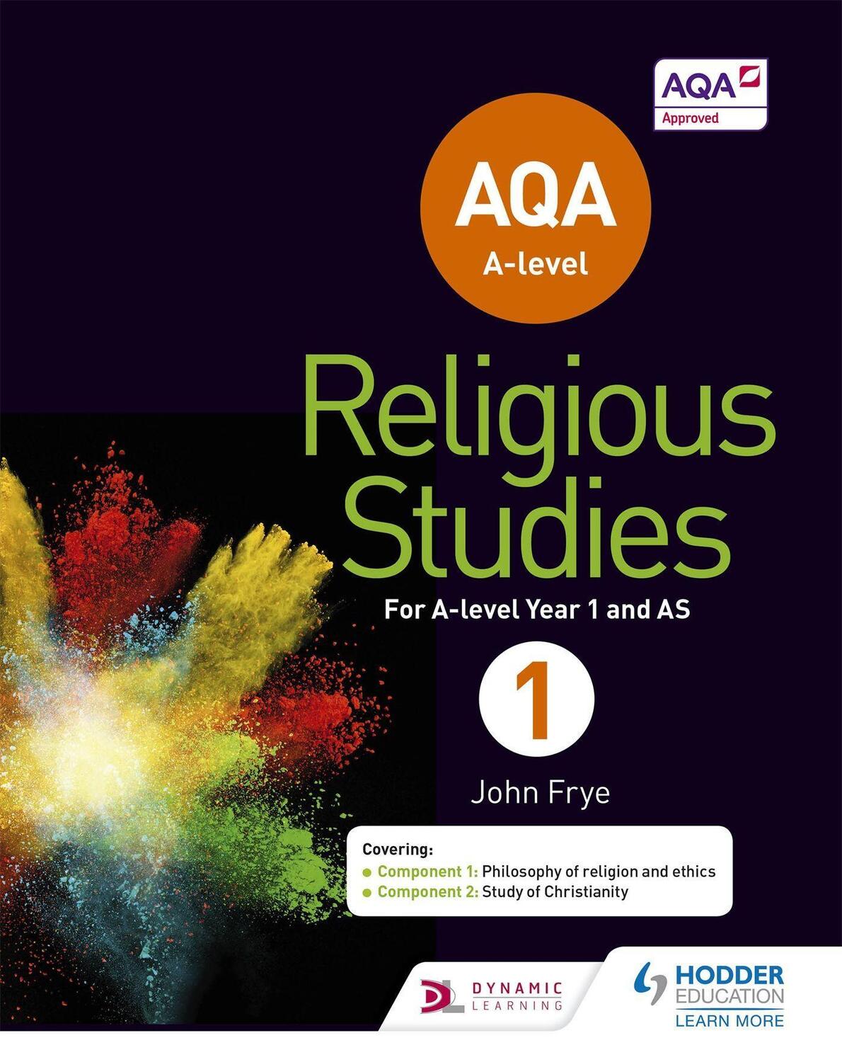Cover: 9781471873959 | AQA A-level Religious Studies Year 1: Including AS | John Frye | 2017