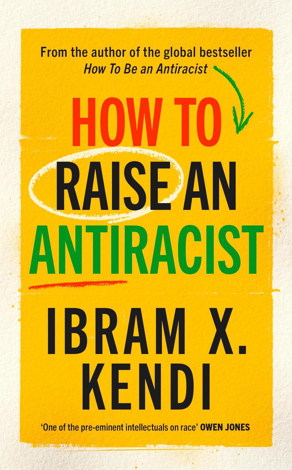 Cover: 9781847927453 | How To Raise an Antiracist | Ibram X. Kendi | Buch | 288 S. | Englisch