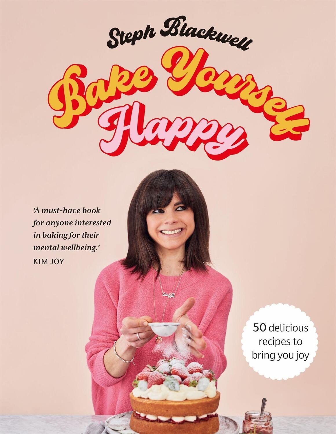 Cover: 9781529422238 | Bake Yourself Happy | 50 recipes to bring you joy | Steph Blackwell