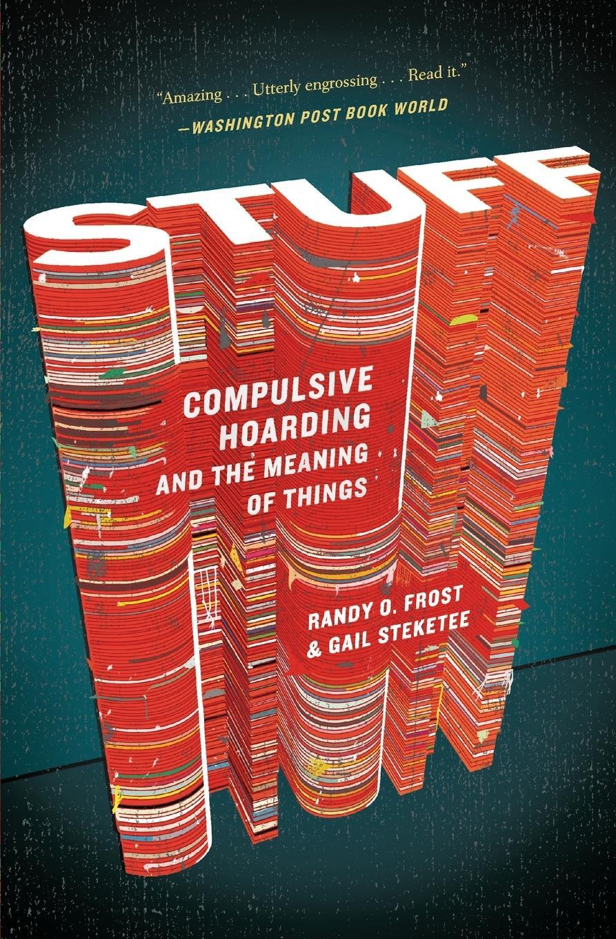 Cover: 9780547422558 | Stuff | Compulsive Hoarding and the Meaning of Things | Gail Steketee