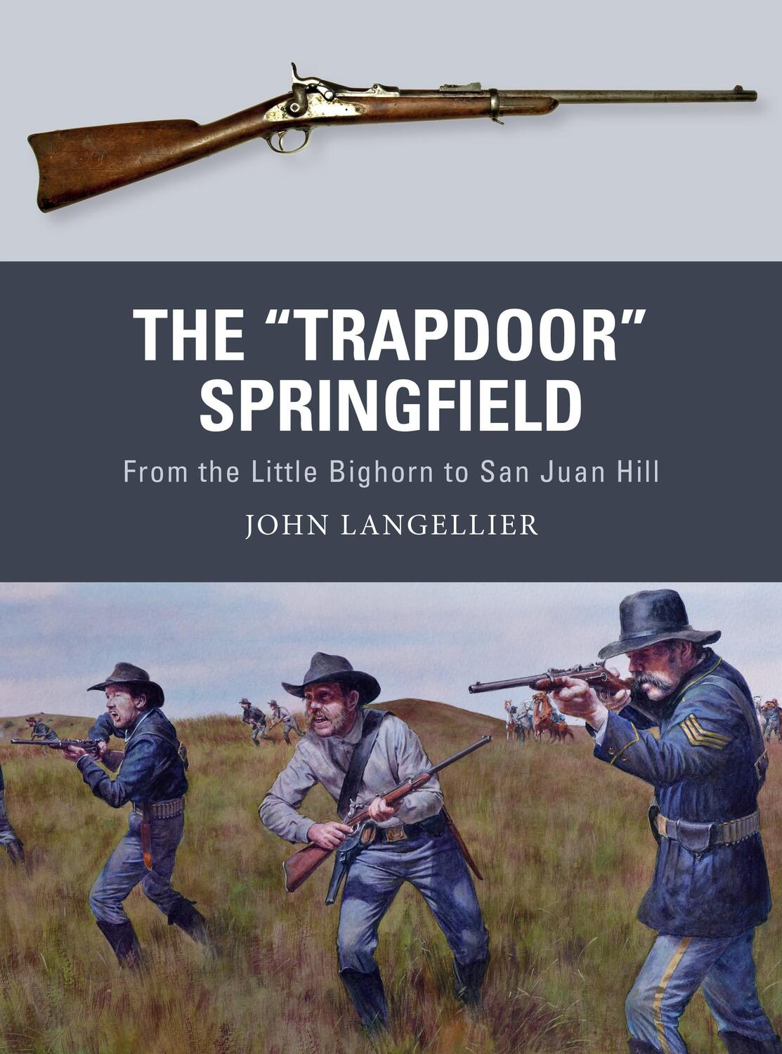 Cover: 9781472819703 | The Trapdoor Springfield | From the Little Bighorn to San Juan Hill