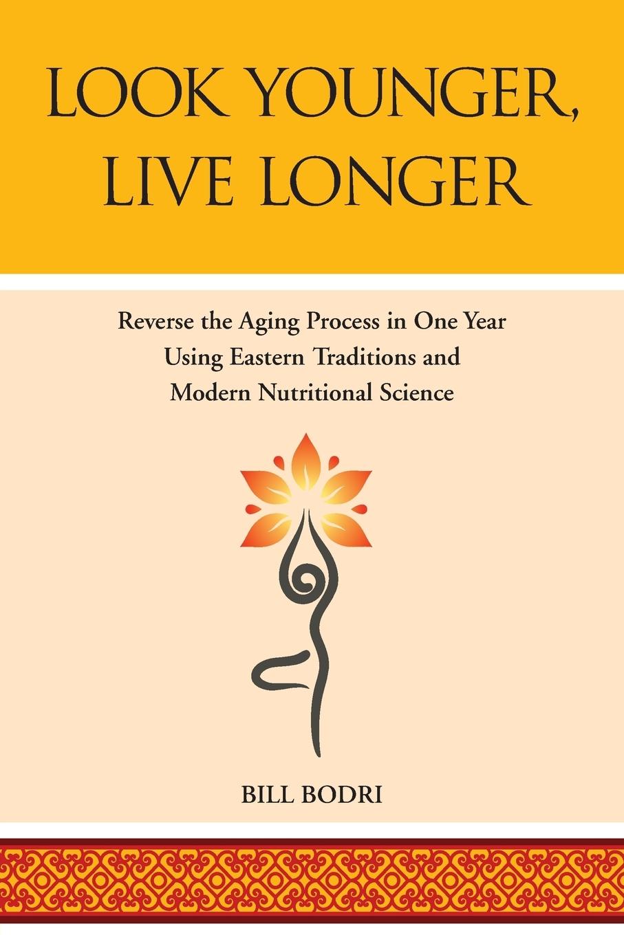 Cover: 9780998076423 | Look Younger, Live Longer | Bill Bodri | Taschenbuch | Englisch | 2017