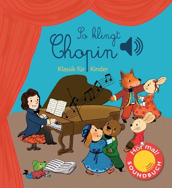 Cover: 9783741520693 | So klingt Chopin | Klassik für Kinder (Soundbuch) | Emilie Collet