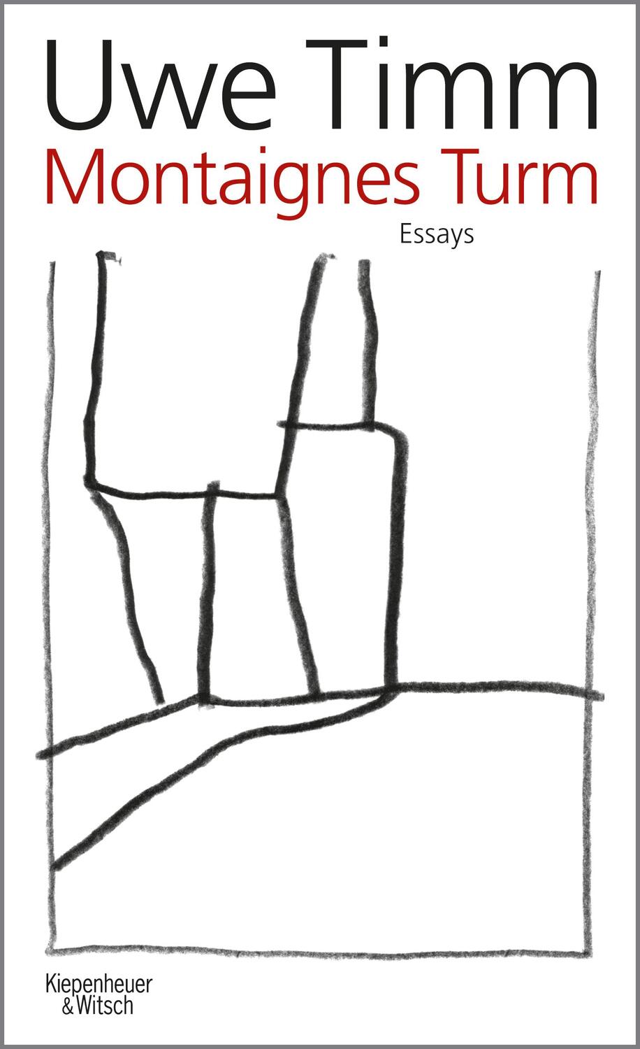 Cover: 9783462047431 | Montaignes Turm | Essays | Uwe Timm | Buch | 192 S. | Deutsch | 2015