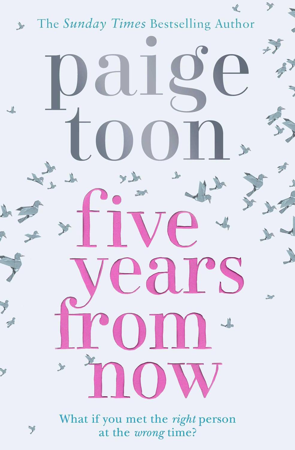 Cover: 9781471162589 | Five Years From Now | Paige Toon | Taschenbuch | 340 S. | Englisch