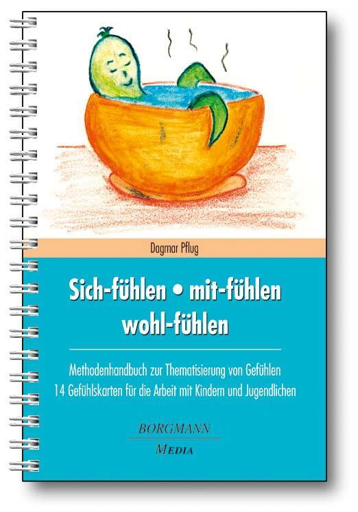 Cover: 9783942976039 | Sich-fühlen - mit-fühlen - wohl-fühlen | Dagmar Pflug | Taschenbuch